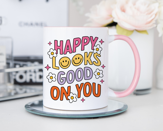 Happy Looks Good On You Mug