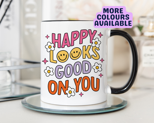 Happy Looks Good On You Mug