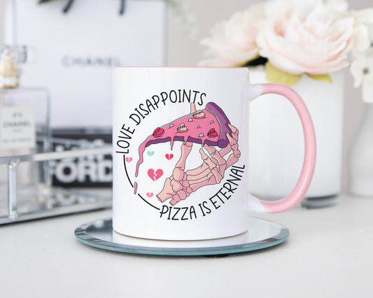 Love Disappoints, Pizza Is Eternal Mug