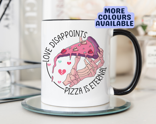 Love Disappoints, Pizza Is Eternal Mug