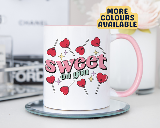 Sweet On You Mug