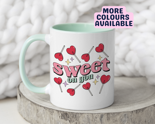 Sweet On You Mug