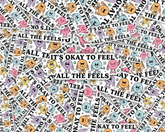 It's Okay To Feel All The Feels Vinyl Sticker