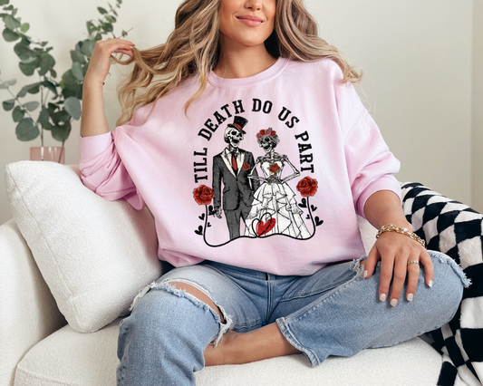 Till Death Do Us Part Sweatshirt