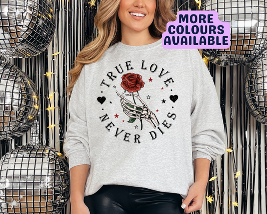 True Love Never Dies Sweatshirt